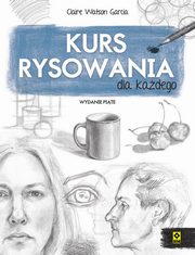 ksiazka tytu: Kurs rysowania dla kadego autor: Watson Claire Garcia