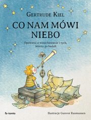 ksiazka tytu: Co nam mwi niebo autor: Kiel Gertrude