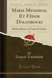 ksiazka tytu: Marie Menzikof, Et Fdor Dolgorouki, Vol. 2 autor: Lafontaine August