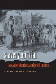 ksiazka tytu: Slavery on Trial autor: DeLombard Jeannine Marie