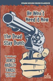 He Won't Need It Now / The Dead Stay Dumb, Chase James Hadley