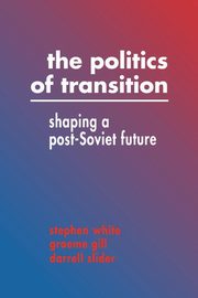 The Politics of Transition, White Stephen