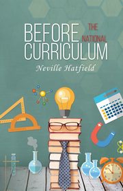 Before the National Curriculum, Neville Hatfield