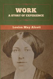 Work, Alcott Louisa May