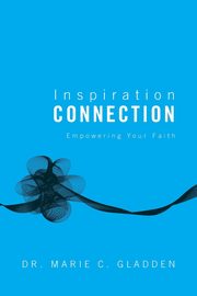Inspiration Connection, Gladden Marie