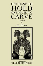 One Hand to Hold, One Hand to Carve, Shaw M.
