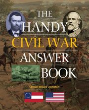 The Handy Civil War Answer Book, Crompton Samuel Willard