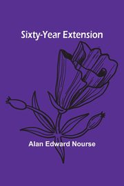 Sixty-Year Extension, Nourse Alan Edward