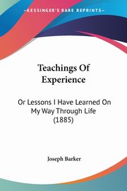Teachings Of Experience, Barker Joseph
