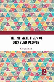 The Intimate Lives of Disabled People, Liddiard Kirsty