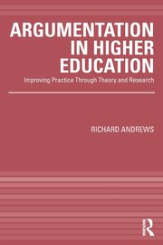 Argumentation in Higher Education, Andrews Richard