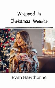 Wrapped in Christmas Wonder, Hawthorne Evan