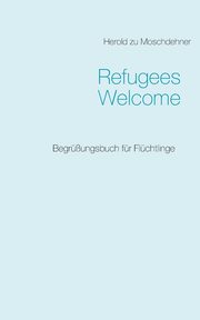 Refugees Welcome, Moschdehner Herold zu