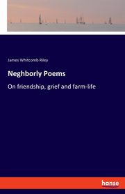 Neghborly Poems, Riley James Whitcomb