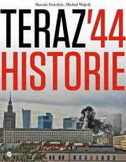 ksiazka tytu: Teraz 44 Historie autor: Dziedzic Marcin, Wjcik Micha