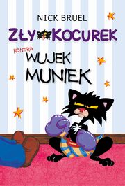 ksiazka tytu: Zy Kocurek kontra wujek Muniek autor: Bruel Nick