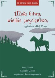 Maa bitwa wielkie zwycistwo, Zentlik Anna, Zentlik Krzysztof