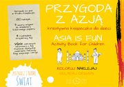 Przygoda z Azj Kreatywna ksieczka dla dzieci, Loskot Kamila