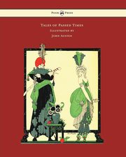 Tales of Passed Times - Illustrated by John Austen, Perrault Charles