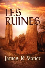 Les Ruines, Vance James R.