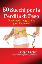 50 Succhi per la Perdita di Peso, Correa Joseph