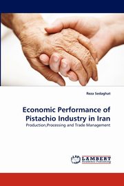 Economic Performance of Pistachio Industry in Iran, Sedaghat Reza