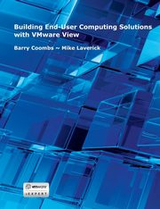 Building End-User Computing Solutions with VMware View, Laverick Mike