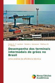 Desempenho dos terminais intermodais de gr?os no Brasil, Landivar Carlos G. P.