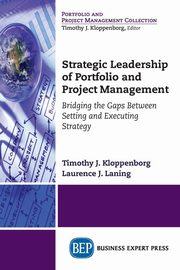 Strategic Leadership of Portfolio and Project Management, Kloppenborg Timothy J.