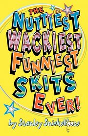 The Nuttiest, Wackiest, Funniest, Skits Ever!, Snickelfoose Stanley
