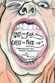 Calm the Fuck Down and Cheer the Fuck Up, MacLean Margaret