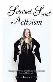 Spiritual Social Activism, Lovgren PhD Sophia