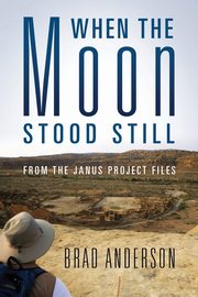When the Moon Stood Still, Anderson Brad