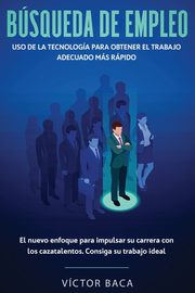 Bsqueda de empleo, Baca Vctor