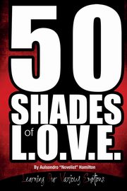 50 Shades of L.O.V.E., Hamilton Aulsondro Novelist