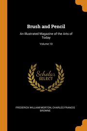 Brush and Pencil, Morton Frederick William
