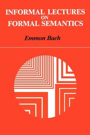 Informal Lectures on Formal Semantics, Bach Emmon