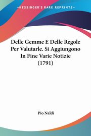 Delle Gemme E Delle Regole Per Valutarle. Si Aggiungono In Fine Varie Notizie (1791), Naldi Pio