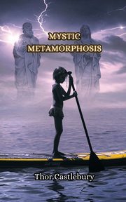 Mystic Metamorphosis, Castlebury Thor