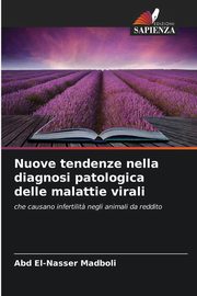 Nuove tendenze nella diagnosi patologica delle malattie virali, Madboli Abd El-Nasser