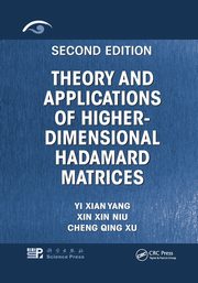 Theory and Applications of Higher-Dimensional Hadamard Matrices, Second Edition, Yang Yi  Xian