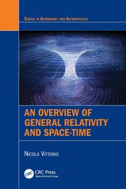 An Overview of General Relativity and Space-Time, Vittorio Nicola