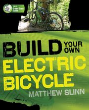 Build Your Own Electric Bicycle, Slinn Matthew