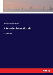 A Traveler from Altruria, Howells William Dean
