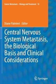 Central Nervous System Metastasis, the Biological Basis and Clinical Considerations, 