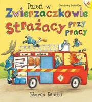 Dzie w Zwierzaczkowie Straacy przy pracy, Rentta Sharon