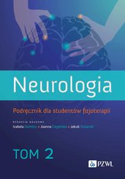 Neurologia. Podrcznik dla studentw fizjoterapii. Tom 2, 