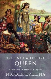The Once and Future Queen, Evelina Nicole