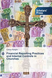 ksiazka tytu: Financial Reporting Practices and Internal Controls in Churches autor: Ranglin Carlos