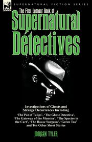 The First Leonaur Book of Supernatural Detectives, Tyler Morgan